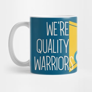 We're Quality Warriors Mug